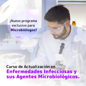 Actualización en Enfermedades Infecciosas y sus Agentes Microbiológicos.