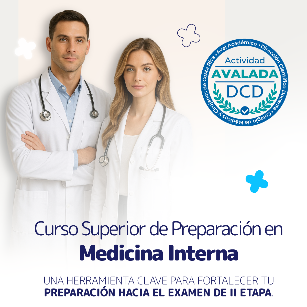 Curso Superior de Preparación en Medicina Interna  Una herramienta clave para fortalecer tu preparación hacia el examen de II Etapa.