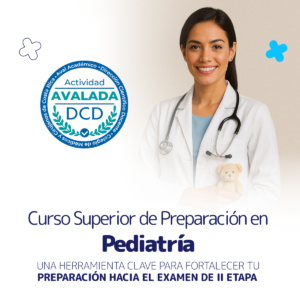 Curso Superior de Preparación en Pediatría  Una herramienta clave para fortalecer tu preparación hacia el examen de II Etapa.